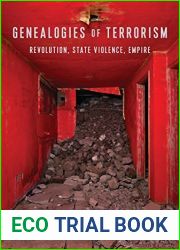 Genealogies of Terrorism: Revolution, State Violence, Empire (New Directions in Critical Theory Book 66)