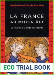 La France Au Moyen age: De L|an Mil a La Peste Noire, 1348