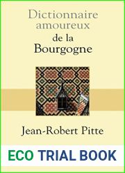 Dictionnaire amoureux de la Bourgogne (French Edition)