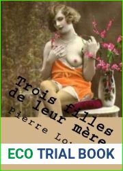 Trois filles de leur mere (Pierre Louys (Books-G-Ph Ballin-Edition)) (French Edition)