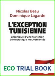 L|EXCEPTION TUNISIENNE Chronique d|une transition democratique mouvementee