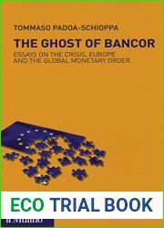 The ghost of Bancor. Essays on the crisis, Europe and the global monetary order