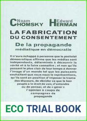 La Fabrication du consentement : De la propagande mediatique en democratie