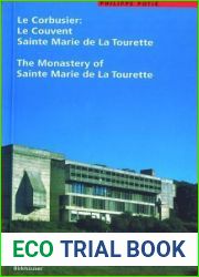 Le Corbusier: Le Couvent Sainte Marie de La Tourette The Monastery of Sainte Marie de La Tourette (Le Corbusier Guides (englisch franzosisch))