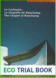 Le Corbusier: La chapelle de Ronchamp The chapel at Ronchamp (Le Corbusier Guides (engl. franz.))