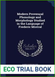 Modern Provencal Phonology and Morphology Studied in the Language of Frederic Mistral