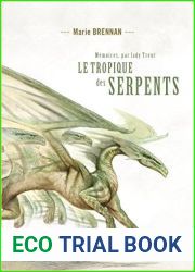 Le Tropique des Serpents (Memoires, par Lady Trent #2)