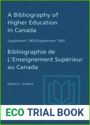 Supplement 1965 to A Bibliography of Higher Education in Canada Supplement 1965 de Bibliographie de L|Enseighnement Superieur au Canada