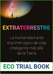 Extraterrestre: La humanidad ante el primer signo de vida inteligente mas alla de la Tierra (No Ficcion) (Spanish Edition)