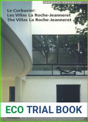 Le Corbusier - Les Villas La Roche-Jeanneret The Villas La Roche-Jeanneret