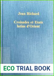 Croisades et Etats latins d|Orient