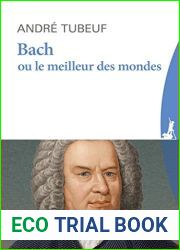 Bach ou le Meilleur des mondes (French Edition)