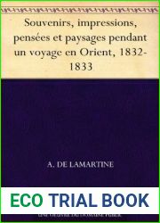 Souvenirs, impressions, pensees et paysages pendant un voyage en Orient, 1832-1833 (French Edition)