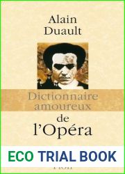 Dictionnaire amoureux de l|Opera (DICT AMOUREUX) (French Edition)