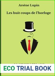 Arsene Lupin - Les huit coups de l|horloge: MAURICE LEBLANC - Edition complete and annotee