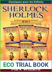 Sherlock Holmes adapte pour les jeunes lecteurs 6-in-1 : L|Escarboucle Bleue, Flamme d|Argent, La Ligue des Rouquins, Le Pouce de l|Ingenieur, Le Ruban … Enfants : Sherlock Holmes) (French Editi