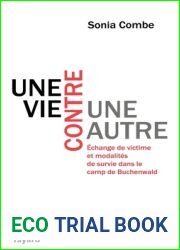 UNE VIE CONTRE UNE AUTRE: Echange de victime et modalites de survie dans le camp de Buchenwald