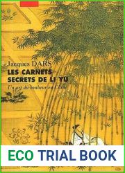 Les carnets secrets de Li Yu : Au gre d|humeurs oisives, un art du bonheur en Chine