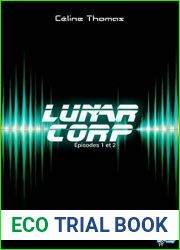 Lunar Corp, Episodes 1 et 2 (French Edition)