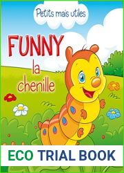 Funny la chenille: Les petits animaux expliques aux enfants (Petits mais utiles t. 2) (French Edition)