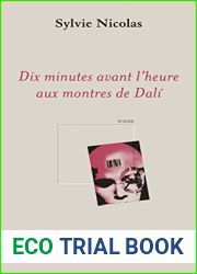Dix minutes avant l|heure aux montres de Dali (French Edition)