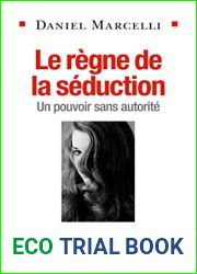 Le Regne de la seduction: Un pouvoir sans autorite