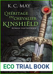 L|heritage du Chevalier Kinshield (La saga du Chevalier Kinshield, #1)