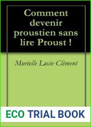 Comment devenir proustien sans lire Proust ! (French Edition)
