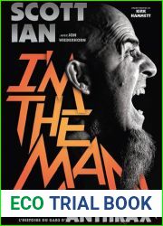 Scott Ian, I|m The Man, L|histoire du gars d|Anthrax
