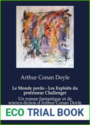 Le Monde perdu - Les Exploits du professeur Challenger: Un roman fantastique et de science-fiction d|Arthur Conan Doyle (French Edition)