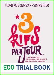 3 kifs par jour et autres rituels recommandes par la science pour cultiver le bonheur (French Edition)