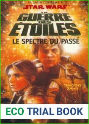 La Guerre Des etoiles. Le Spectre Du Passe