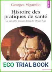 Histoire des pratiques de sante (Points histoire) (French Edition)