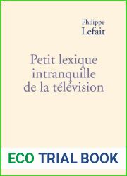 Petit lexique intranquille de la television (Essais - Documents) (French Edition)
