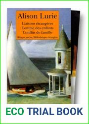 Coffret Alison Lurie, 3 volumes : Liaisons etrangeres - Comme des enfants - Conflits de famille
