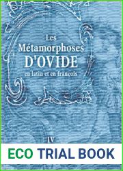 Les Metamorphoses d ‘Ovide, en latin et en francois avec des explications historiques. Tome 4