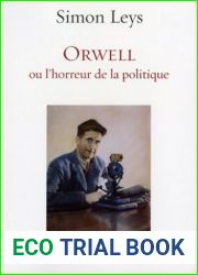 Orwell ou l|horreur de la politique