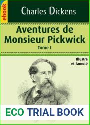 Aventures De Monsieur Pickwick - Tome I (Illustre et Annote - Les Papiers posthumes du Pickwick-Club)
