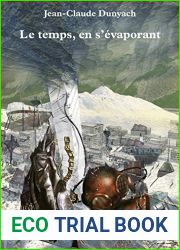 Le temps, en s|evaporant: Les Nouvelles de J.-C. Dunyach, T5 (French Edition)