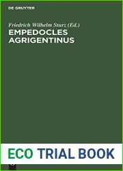 Empedocles Agrigentinus: De vita et philosophia eius exposuit, carminum reliquias ex antiquis scriptoribus collegit, recensuit, illustravit, praefationem et indices (Latin Edition)