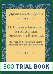 M. Cornelii Frontonis Et M. Aurelii Imperatoris Epistulae: L. Veri Et T. Antonini Pii Et Appiani Epistularum Reliquiae (Classic Reprint) (Latin Edition)