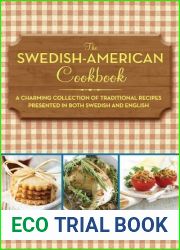 The Swedish-American Cookbook: A Charming Collection of Traditional Recipes Presented in Both Swedish and English (Swedish Edition)