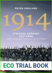 Stridens skonhet och sorg 1914 — Forsta varldskrigets inledande ar i 68 korta kapitel
