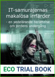 IT-samurajernas makalosa irrfarder - en sedelarande berattelse om jordens undergang