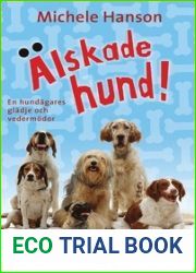 Alskade hund! - En hundagares gladje och vedermodor
