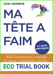 Ma tete a faim: Kilos emotionnels, surpoids de stress, compulsions sucrees : reprenez le controle !