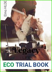 Legacy#2 ( Litterature sentimentale, contemporaine, roman d|amour, hopital, heritage, romance, Elma Hilde ): - Life - 