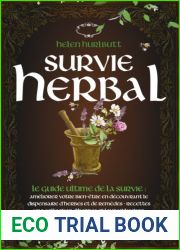 SURVIE HERBAL: Le Guide Ultime de la Survie : Ameliorer votre Bien-etre En Decouvrant le Dispensaire d|Herbes et de Remedes - Recettes Une Collection … pour Chaque Petite Chose ! (French Edition