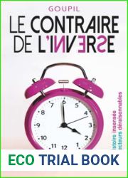Le contraire de l|inverse: Une histoire insensee pour lecteurs deraisonnables (French Edition)
