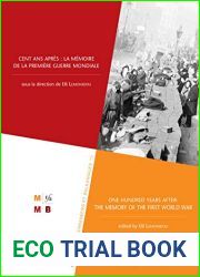 Cent ans apres : la memoire de la Premiere Guerre mondiale (French Edition)